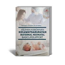 ASUHAN KEBIDANAN KEGAWATDARURATAN MATERNAL NEONATAL